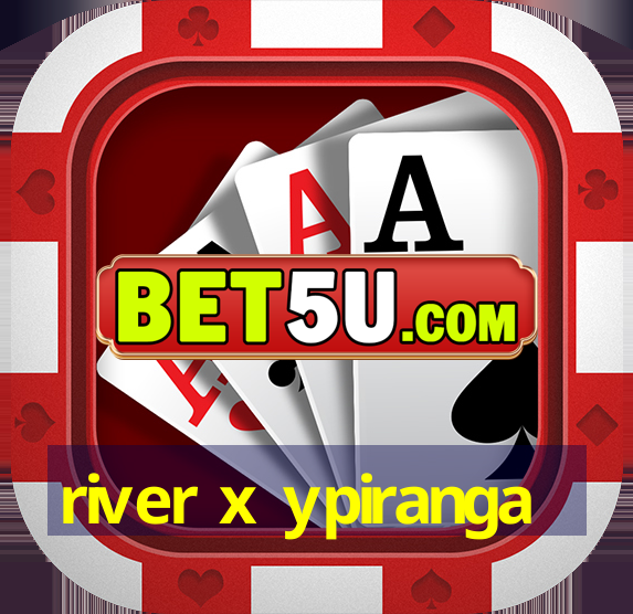 river x ypiranga